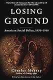 Losing Ground: American Social Policy, 1950-1980, 10th Anniversary Edition