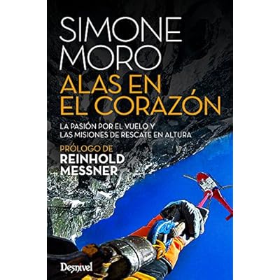 Alas en el corazón. La pasión por el vuelio y las misiones de rescate en altura Alas en el corazón. La pasión por el vuelio y las misiones de rescate en altura