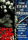 The Year in Trees: Superb Woody Plants for Four-Season Gardens by Kim E. Tripp (1995-09-01) by