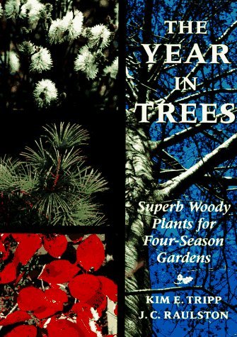 The Year in Trees: Superb Woody Plants for Four-Season Gardens by Kim E. Tripp (1995-09-01) by (Hardcover)
