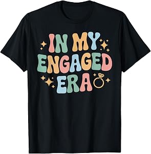 in My Engaged Era Design for Women Funny Bachelorette Party T-Shirt
