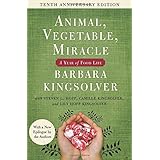 Animal, Vegetable, Miracle - Tenth Anniversary Edition: A Year of Food Life