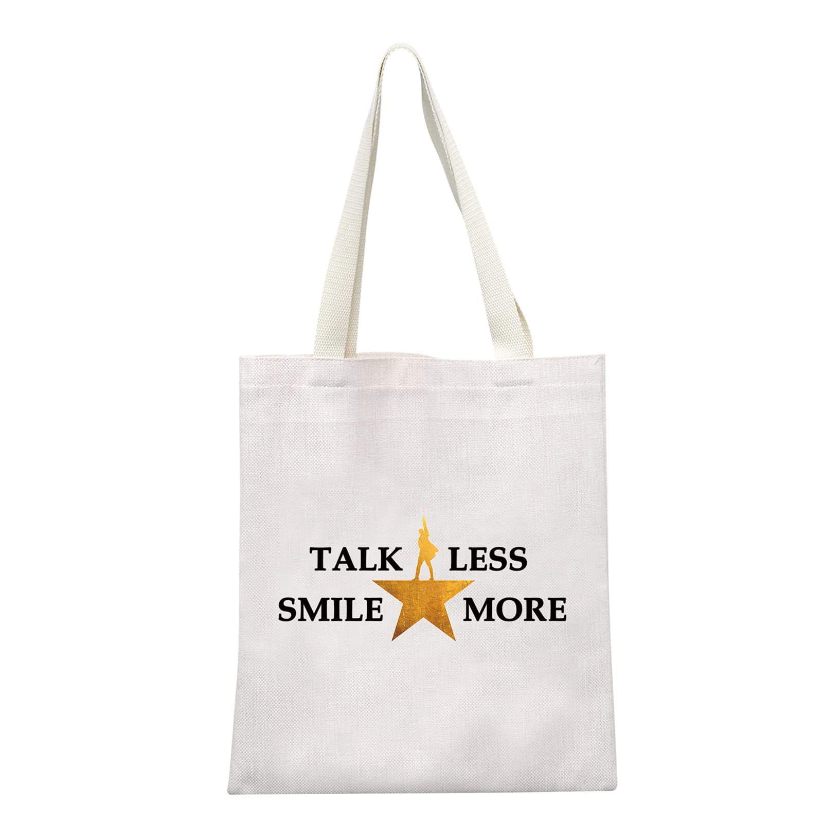 JTOUK Novelty Hamilton Musical Gift Hamilton Lyrics Canvas Tote Bag Talk Less Smile More Shopping Bag (Smile More Tote EU)