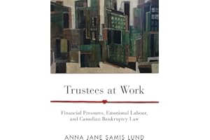Trustees at Work: Financial Pressures, Emotional Labour, and Canadian Bankruptcy Law