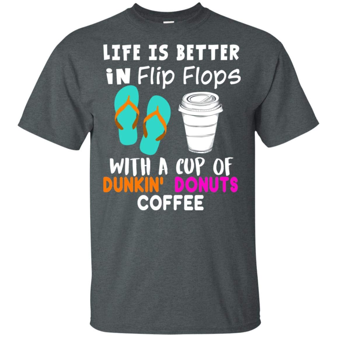 Teeland Coffee Life Is Better With A Cup Of Dunkin' Donuts For T Shirt
