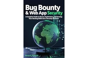 Bug Bounty & Web App Security: A Complete Guide to Recon, Exploitation, and Turning Your Hacking Skills into a Security Busin