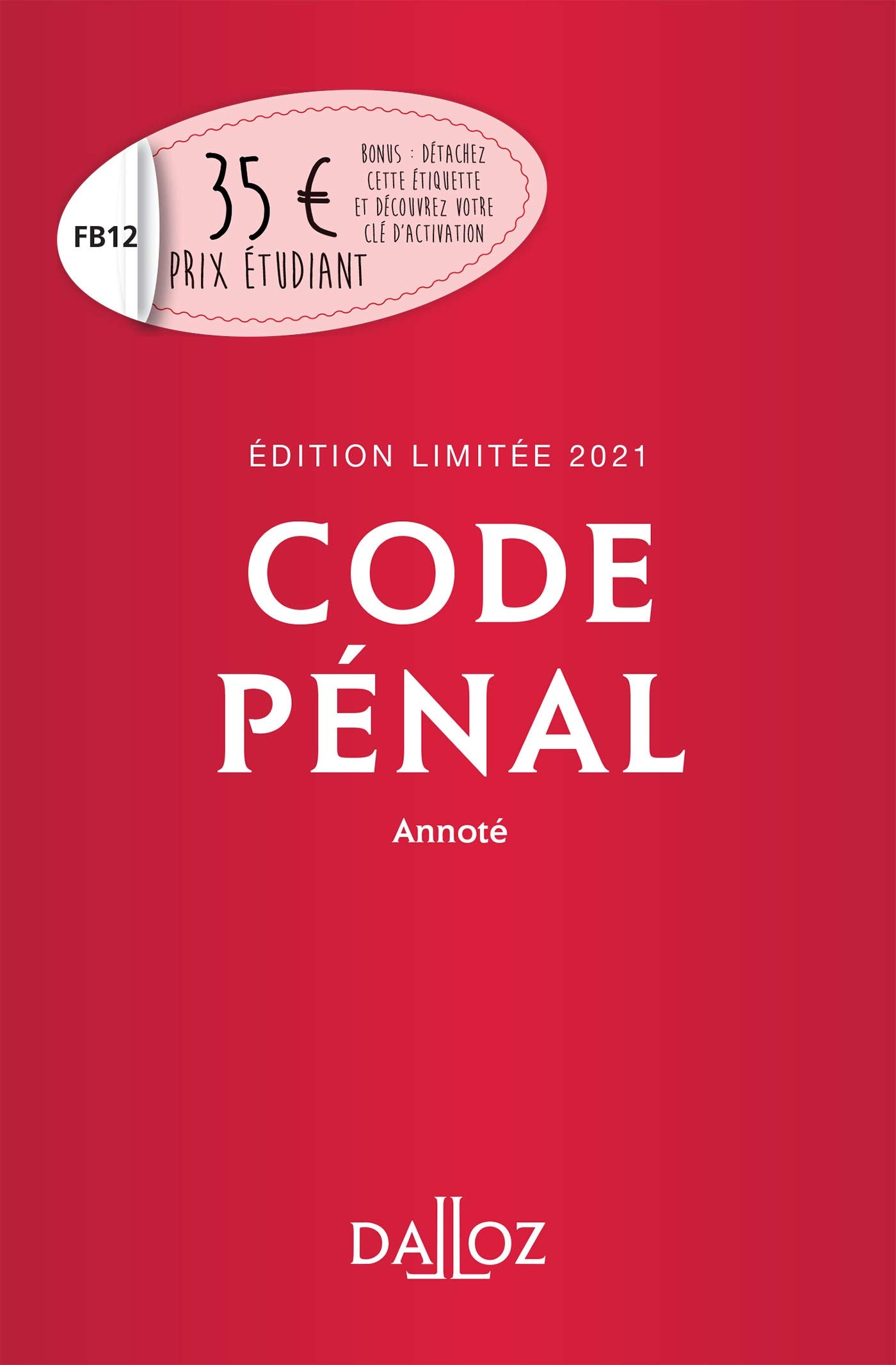 Code Penal 21 Annote Edition Limitee 118e Ed Codes Dalloz Universitaires Et Professionnels French Edition Amazon Com Books