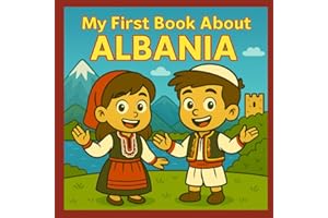 My First Book About Albania: Albanian History and Culture for Children