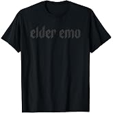 Elder Emo. for Old Fans of Emo Music. Goth Alternative Scene T-Shirt
