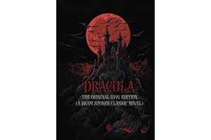 Dracula: The Original 1897 Edition (A Bram Stoker Classic Novel)