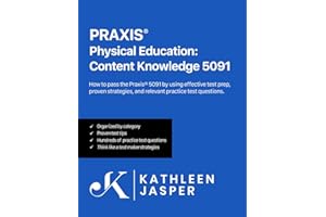 Praxis® Physical: Education Content Knowledge 5091: How to Pass the Praxis® 5091 by using the NavaED test prep study guide, proven strategies, and relevant practice test questions.