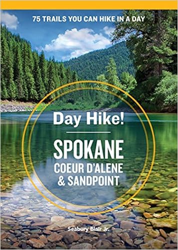 Day Hike Spokane Coeur D Alene And Sandpoint Blair Jr Seabury 9781632171146 Amazon Com Books Day Hike Spokane Coeur D Alene And Sandpoint Blair Jr Seabury 9781632171146 Amazon Com Books
