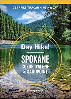 Day Hike! Spokane, Coeur d'Alene, and Sandpoint, by Seabury Blair Jr.