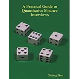 A Practical Guide To Quantitative Finance Interviews