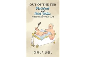 Out of the Tub: President and Chief Justice William Howard Taft