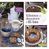 Gâteaux et douceurs à IG bas (French Edition) by Marie Chioca