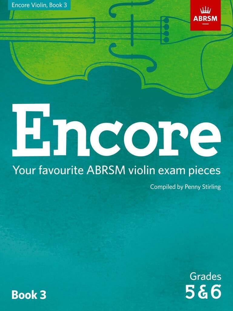 Encore Violin, Book 3, Grades 5 & 6: Your favourite ABRSM violin exam pieces (ABRSM Exam Pieces)