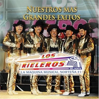 Los Rieleros Del Norte Nuestros Mas Grandes Exitos Amazon Com Music grandes exitos amazon