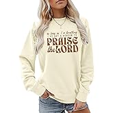 Weripoah Christian Sweatshirts for Women Praise The Lord Jesus Faith Sweatshirts Religious Bible Verse Inspirational Pullover