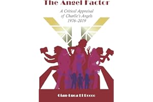 The Angel Factor: A Critical Appraisal of Charlie's Angels 1976-2019