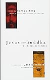Jesus and Buddha: The Parallel Sayings (Seastone)