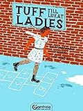 Tuff Ladies: 24 Remarkable Women of History by 