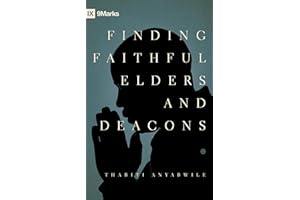 Finding Faithful Elders and Deacons (9Marks)