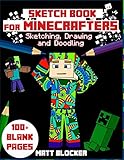 Sketch Book for Minecrafters: Sketching, Drawing and Doodling: Personalized Sketchbook to Draw anf Journal (100+ Pages) (Unofficial Sketching Book For Minecraft Fans) by