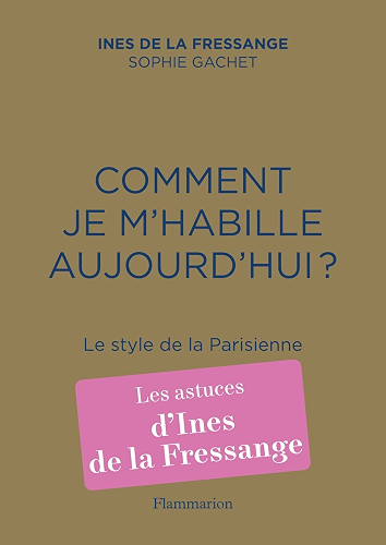 Download Comment je m'habille aujourd'hui ? Le style de la Parisienne (ARTS DECORATIFS) PDF