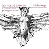 No Holds Barred: Stylus Fantasticus Sonatas