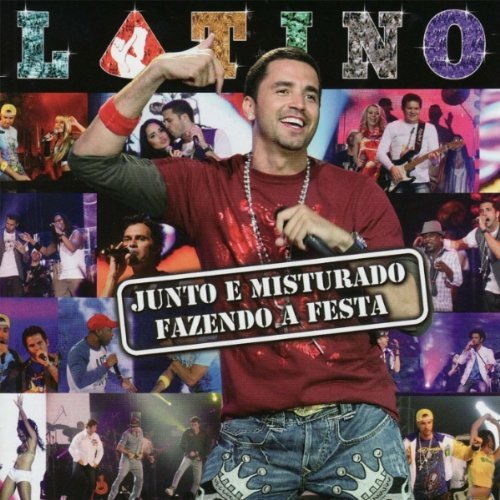 Latino - Junto E Misturado Fazendo A Festa - Zortam Music