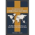 In Defense of Christian Nations: The Bible, Natural Affections, and God's Plan to Use Nations for Good