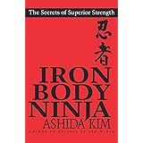 Iron Body Ninja: Secrets of Superior Strength