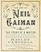 Art of Neil Gaiman: The Story of a Writer with Handwritten Notes, Drawings, Manuscripts, and Persona by