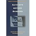 Activists beyond Borders: Advocacy Networks in International Politics