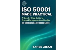 ISO 50001 Made Practical: A Step-by-Step Guide to Energy Management and Audits (ISO 50006:2023 & ISO 50002-1:2025): Build a C