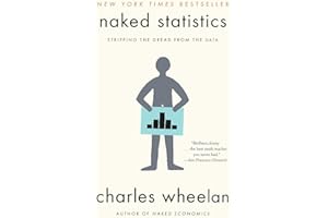 Naked Statistics: Stripping the Dread from the Data