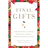 Final Gifts: Understanding the Special Awareness, Needs, and Communications of the Dying