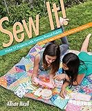 Sew It!: Make 17 Projects with Yummy Precut Fabric_Jelly Rolls, Layer Cakes, Charm Packs & Fat Quarters by Allison Nicoll