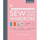 Sew Your Own Wardrobe: More Than 80 Techniques