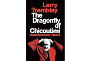 The Dragonfly of Chicoutimi (French Edition)