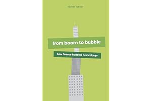 From Boom to Bubble: How Finance Built the New Chicago