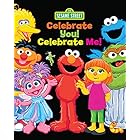 Celebrate You! Celebrate Me! (Sesame Street): A Peek and Touch Book (123 Sesame Street)