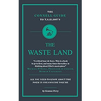 The Connell Guide to T.S. Eliot's The Waste Land (Advanced Study Guide) book cover The Connell Guide to T.S. Eliot's The Waste Land (Advanced Study Guide) book cover