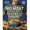 No Meat Athlete Cookbook: Whole Food, Plant-Based Recipes to Fuel Your Workouts–And the Rest of Your Life