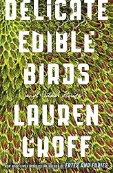 Delicate Edible Birds: And Other Stories