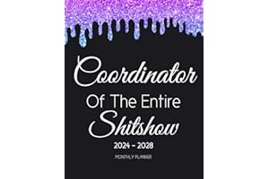 Coordinator Of The Entire Shitshow 2024-2028 Monthly Planner: 5 Year (60 Month) Motivational Swear Words Organizer 8.5"x11" with Calendar, Funny Inspirational Cuss Word, Bill Payment Tracker