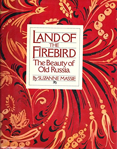 Land of the Firebird: The Beauty of Old Russia