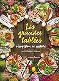 Les grandes tablées : Un festin de nature, menus végétariens ultrasimples pour recevoir by 
