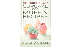 101 Quick & Easy Cupcake and Muffin Recipes